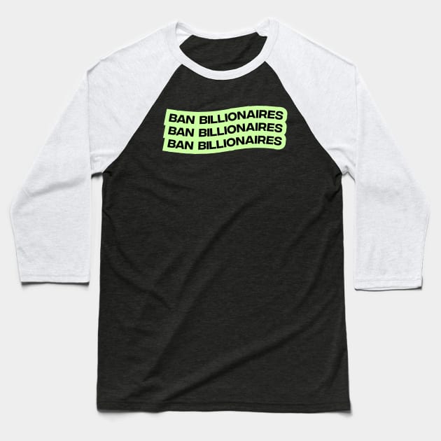 Ban Billionaires Baseball T-Shirt by Football from the Left